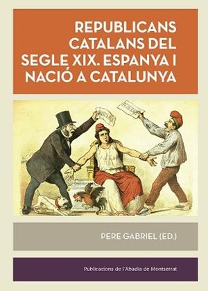 REPUBLICANS CATALANS DEL SEGLE  XIX | 9788498837834 | GABRIEL,PERE | Libreria Geli - Librería Online de Girona - Comprar libros en catalán y castellano