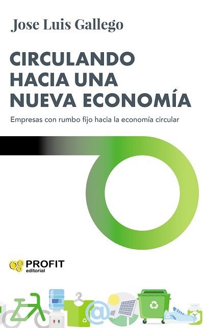 CIRCULANDO HACIA UNA NUEVA ECONOMÍA | 9788417942748 | GALLEGO,JOSE LUIS | Libreria Geli - Librería Online de Girona - Comprar libros en catalán y castellano