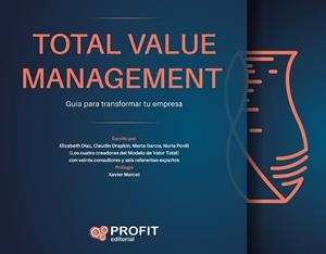 TOTAL VALUE MANAGEMENT | 9788417942816 | DRAPKIN,CLAUDIO/DIAZ,ELIZABETH/POVILL,NURIA/GARCIA,MARTA | Libreria Geli - Librería Online de Girona - Comprar libros en catalán y castellano