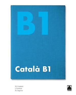CATALÀ ELEMENTAL B1(NOVA EDICIÓ 2019) | 9788430734719 | ESTEBAN CALM,JORDI/SAGRERA VILASECA,MERCÈ/CAMPOY MESTRES,MONTSERRAT | Libreria Geli - Librería Online de Girona - Comprar libros en catalán y castellano