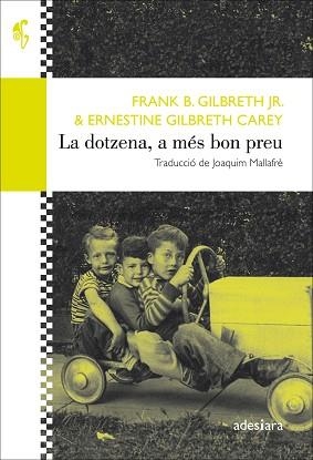LA DOTZENA,A MÉS BON PREU | 9788416948475 | GILBRETH JR.,FRANK B./GILBRETH CAREY,ERNESTINE | Libreria Geli - Librería Online de Girona - Comprar libros en catalán y castellano