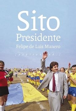 SITO PRESIDENTE | 9788417386597 | DE LUIS MANERO,FELIPE | Libreria Geli - Librería Online de Girona - Comprar libros en catalán y castellano