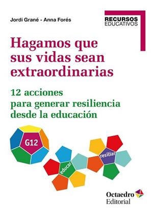 HAGAMOS QUE SUS VIDAS SEAN EXTRAORDINARIAS | 9788418348297 | GRANÉ ORTEGA,JORDI/FORÉS MIRAVALLES,ANNA | Libreria Geli - Librería Online de Girona - Comprar libros en catalán y castellano