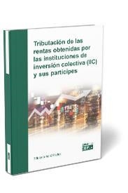 TRIBUTACIÓN DE LAS RENTAS OBTENIDAS POR LAS INSTITUCIONES DE INVERSIÓN COLECTIVA Y SUS PARTÍCIPES | 9788445439999 | SANZ GADEA,EDUARDO | Libreria Geli - Librería Online de Girona - Comprar libros en catalán y castellano