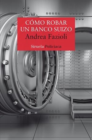 CÓMO ROBAR UN BANCO SUIZO | 9788418245589 | FAZIOLI,ANDREA | Llibreria Geli - Llibreria Online de Girona - Comprar llibres en català i castellà