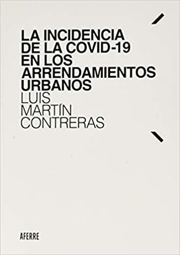 LA INCIDENCIA DE LA COVID-19 EN LOS ARRENDAMIENTOS URBANOS | 9788412219920 | MARTÍN CONTRERAS, LUIS | Libreria Geli - Librería Online de Girona - Comprar libros en catalán y castellano