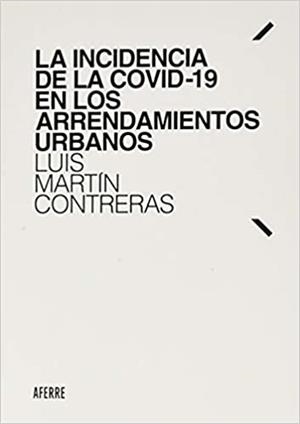 LA INCIDENCIA DE LA COVID-19 EN LOS ARRENDAMIENTOS URBANOS | 9788412219920 | MARTÍN CONTRERAS, LUIS | Llibreria Geli - Llibreria Online de Girona - Comprar llibres en català i castellà