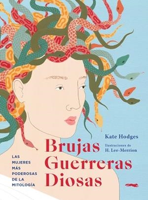 BRUJAS,GUERRERAS,DIOSAS.LAS MUJERES MÁS PODEROSAS DE LA MITOLOGÍA | 9788412152159 | HODGES,KATE | Llibreria Geli - Llibreria Online de Girona - Comprar llibres en català i castellà