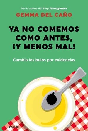 YA NO COMEMOS COMO ANTES,¡Y MENOS MAL! | 9788449337208 | DEL CAÑO,GEMMA | Libreria Geli - Librería Online de Girona - Comprar libros en catalán y castellano