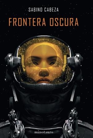 FRONTERA OSCURA | 9788445008102 | CABEZA ABUÍN,SABINO | Libreria Geli - Librería Online de Girona - Comprar libros en catalán y castellano