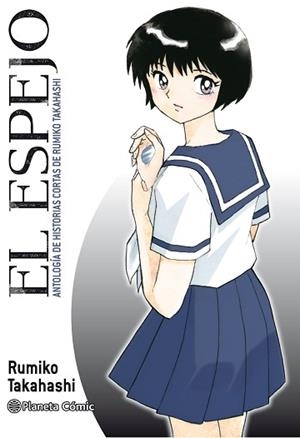 EL ESPEJO(KAGAMI GA KITA) | 9788413410845 | TAKAHASHI,RUMIKO | Libreria Geli - Librería Online de Girona - Comprar libros en catalán y castellano