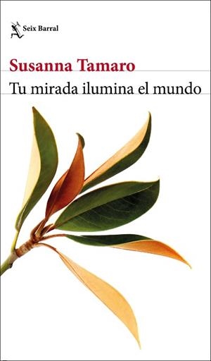 TU MIRADA ILUMINA EL MUNDO | 9788432237102 | TAMARO,SUSANNA | Libreria Geli - Librería Online de Girona - Comprar libros en catalán y castellano