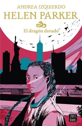 HELEN PARKER.EL DRAGÓN DORADO | 9788408233060 | IZQUIERDO,ANDREA | Libreria Geli - Librería Online de Girona - Comprar libros en catalán y castellano
