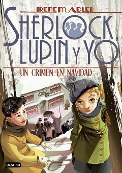 SHERLOCK,LUPIN Y YO-17.UN CRIMEN EN NAVIDAD | 9788408232926 | ADLER,IRENE | Libreria Geli - Librería Online de Girona - Comprar libros en catalán y castellano