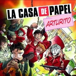 LA CASA DE PAPEL:ARTURITO | 9788413414973 | FONOLLOSA,JOSE | Libreria Geli - Librería Online de Girona - Comprar libros en catalán y castellano