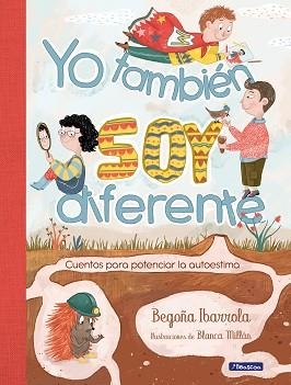 YO TAMBIÉN SOY DIFERENTE.CUENTOS PARA POTENCIAR LA AUTOESTIMA | 9788448855253 | IBARROLA,BEGOÑA/MILLAN,BLANCA | Libreria Geli - Librería Online de Girona - Comprar libros en catalán y castellano