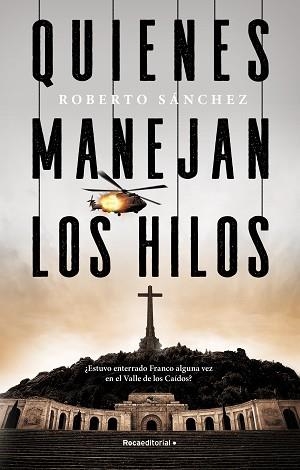 QUIENES MANEJAN LOS HILOS | 9788418249464 | SÁNCHEZ RUIZ,ROBERTO | Libreria Geli - Librería Online de Girona - Comprar libros en catalán y castellano