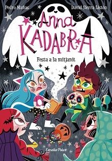 ANNA KADABRA-4.FESTA A LA MITJANIT | 9788418135644 | MAÑAS,PEDRO/SIERRA LISTÓN,DAVID | Libreria Geli - Librería Online de Girona - Comprar libros en catalán y castellano