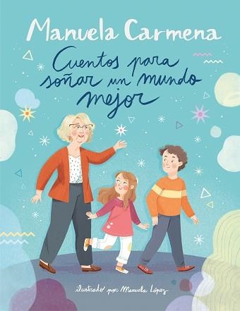 CUENTOS PARA SOÑAR UN MUNDO MEJOR | 9788417921002 | CARMENA,MANUELA | Libreria Geli - Librería Online de Girona - Comprar libros en catalán y castellano