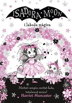 LA ISADORA MOON I LA BODA MÁGICA(ISADORA MOON) | 9788420440859 | MUNCASTER,HARRIET | Llibreria Geli - Llibreria Online de Girona - Comprar llibres en català i castellà