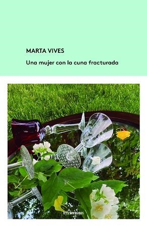 UNA MUJER CON LA CUNA FRACTURADA | 9788412229967 | VIVES,MARTA | Llibreria Geli - Llibreria Online de Girona - Comprar llibres en català i castellà