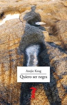 QUIERO SER NEGRA | 9788477743385 | KROG,ANTJIE | Libreria Geli - Librería Online de Girona - Comprar libros en catalán y castellano