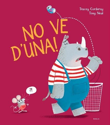 NO VE D'UNA! | 9788447942152 | CORDEROY,TRACEY | Llibreria Geli - Llibreria Online de Girona - Comprar llibres en català i castellà