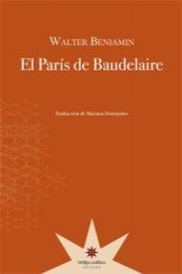 EL PARÍS DE BAUDELAIRE | 9789871673568 | BENJAMIN,WALTER | Libreria Geli - Librería Online de Girona - Comprar libros en catalán y castellano