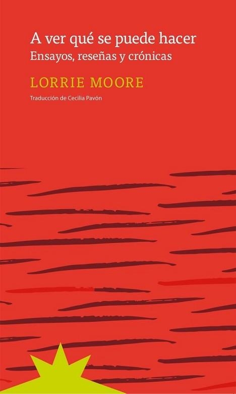 A VER QUE SE PUEDE HACER.ENSAYOS,RESEÑAS Y CRÓNICAS | 9789877121728 | MOORE,LORRIE | Libreria Geli - Librería Online de Girona - Comprar libros en catalán y castellano