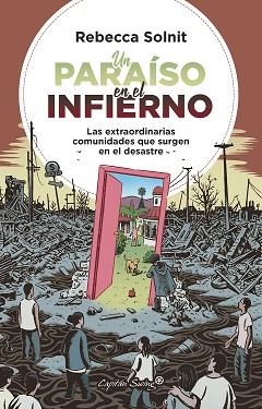 UN PARAISO EN EL INFIERNO.LAS EXTRAORDINARIAS COMUNIDADES QUE SURGEN EN EL DESASTRE | 9788412232493 | SOLNIT,REBECCA | Libreria Geli - Librería Online de Girona - Comprar libros en catalán y castellano