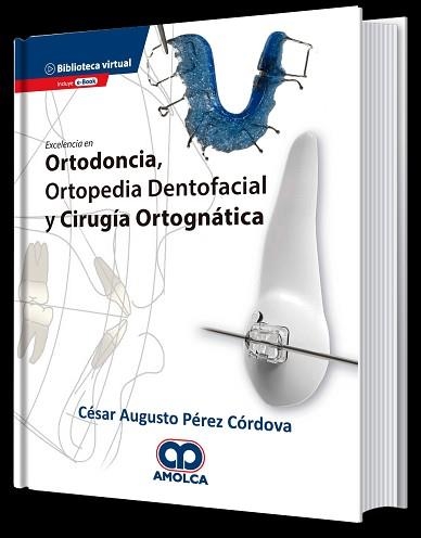 EXCELENCIA EN ORTODONCIA,ORTOPEDIA DENTOFACIAL Y CIRUGÍA ORTOGNÁTICA | 9789585598010 | PÈREZ CÓRDOVA,CÉSAR AUGUSTO | Llibreria Geli - Llibreria Online de Girona - Comprar llibres en català i castellà