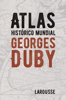 ATLAS HISTÓRICO MUNDIAL | 9788418100628 | DUBY,GEORGES | Libreria Geli - Librería Online de Girona - Comprar libros en catalán y castellano