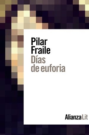 DÍAS DE EUFORIA | 9788413620824 | FRAILE,PILAR | Libreria Geli - Librería Online de Girona - Comprar libros en catalán y castellano