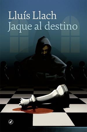 JAQUE AL DESTINO | 9788418059131 | LLACH,LLUÍS | Llibreria Geli - Llibreria Online de Girona - Comprar llibres en català i castellà