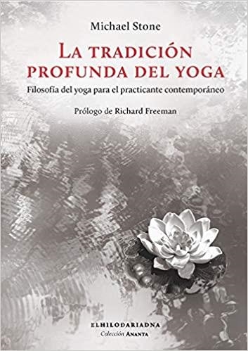 LA TRADICIÓN PROFUNDA DEL YOGA | 9789873761560 | STONE,RICHARD | Llibreria Geli - Llibreria Online de Girona - Comprar llibres en català i castellà