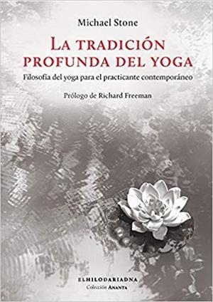 LA TRADICIÓN PROFUNDA DEL YOGA | 9789873761560 | STONE,RICHARD | Llibreria Geli - Llibreria Online de Girona - Comprar llibres en català i castellà