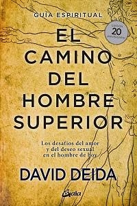 EL CAMINO DEL HOMBRE SUPERIOR.GUÍA ESPIRITUAL | 9788484458364 | DEIDA,DAVID | Libreria Geli - Librería Online de Girona - Comprar libros en catalán y castellano