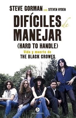 DIFÍCILES DE MANEJAR(HARD TO HANDLE) VIDA Y MUERTE DE THE BLACK CROWES | 9788415887560 | GORMAN,STEVE/HYDEN,STEVEN | Libreria Geli - Librería Online de Girona - Comprar libros en catalán y castellano