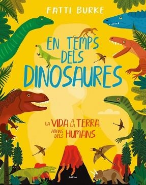 EN TEMPS DELS DINOSAURES | 9788447942503 | BURKE,FATTI | Llibreria Geli - Llibreria Online de Girona - Comprar llibres en català i castellà