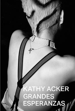 GRANDES ESPERANZAS | 9788412003079 | ACKER,KATHY | Libreria Geli - Librería Online de Girona - Comprar libros en catalán y castellano
