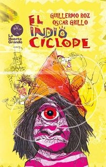 EL INDIO CÍCLOPE | 9788417118662 | ROZ,GUILLERMO/GRILLO,OSCAR | Llibreria Geli - Llibreria Online de Girona - Comprar llibres en català i castellà