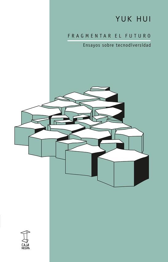 FRAGMENTAR EL FUTURO.ENSAYOS SOBRE TECNOBIODIVERSIDAD | 9789871622894 | HUI,YUK | Libreria Geli - Librería Online de Girona - Comprar libros en catalán y castellano