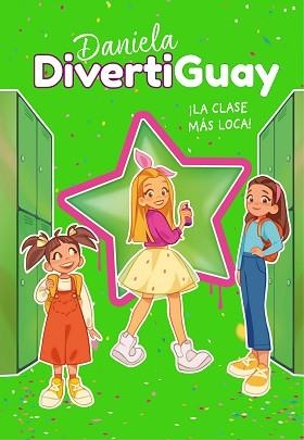 DANIELA DIVERTIGUAY-4.¡LA CLASE MÁS LOCA!  | 9788418318207 | DIVERTIGUAY,DANIELA | Llibreria Geli - Llibreria Online de Girona - Comprar llibres en català i castellà