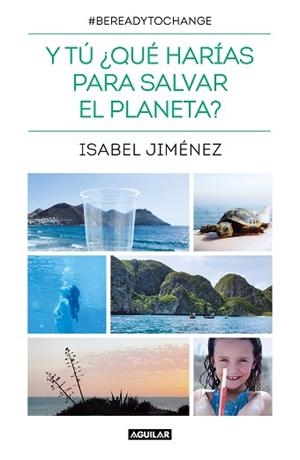 Y TÚ¿QUÉ HARÍAS PARA SALVAR EL PLANETA? | 9788403521582 | JIMÉNEZ,ISABEL | Libreria Geli - Librería Online de Girona - Comprar libros en catalán y castellano