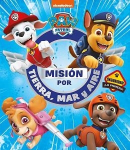 MISIÓN POR TIERRA,MAR Y AIRE(PAW PATROL | PATRULLA CANINA) | 9788448856380 | NICKELODEON | Llibreria Geli - Llibreria Online de Girona - Comprar llibres en català i castellà