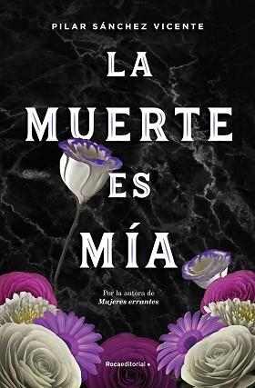 LA MUERTE ES MÍA | 9788417968076 | SÁNCHEZ VICENTE,PILAR | Libreria Geli - Librería Online de Girona - Comprar libros en catalán y castellano