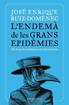 L'ENDEMÀ DE LES GRANS EPIDÈMIES.DE LA PESTA BUBÒNICA AL CORONAVIRUS | 9788418033230 | RUIZ-DOMÈNEC,JOSÉ ENRIQUE | Llibreria Geli - Llibreria Online de Girona - Comprar llibres en català i castellà
