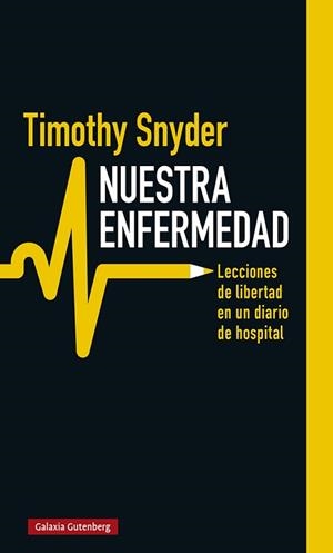NUESTRA ENFERMEDAD.LECCIONES DE LIBERTAD EN UN DIARIO DE HOSPITAL | 9788418218774 | SNYDER,TIMOTHY | Llibreria Geli - Llibreria Online de Girona - Comprar llibres en català i castellà