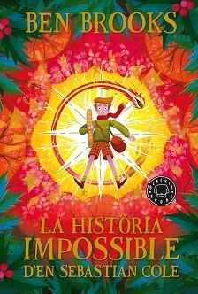 LA HISTÒRIA IMPOSSIBLE D'EN SEBASTIAN COLE | 9788418187353 | BROOKS,BEN | Libreria Geli - Librería Online de Girona - Comprar libros en catalán y castellano