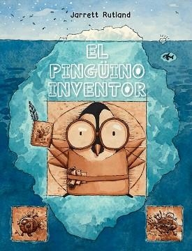 EL PINGÜINO INVENTOR | 9788491454052 | RUTLAND,JARRETT | Libreria Geli - Librería Online de Girona - Comprar libros en catalán y castellano